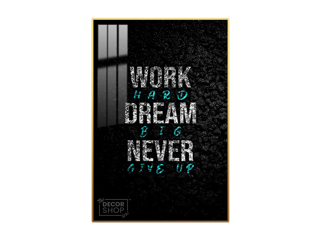 Work Hard Dream Big Never Give Up - Canvas Art