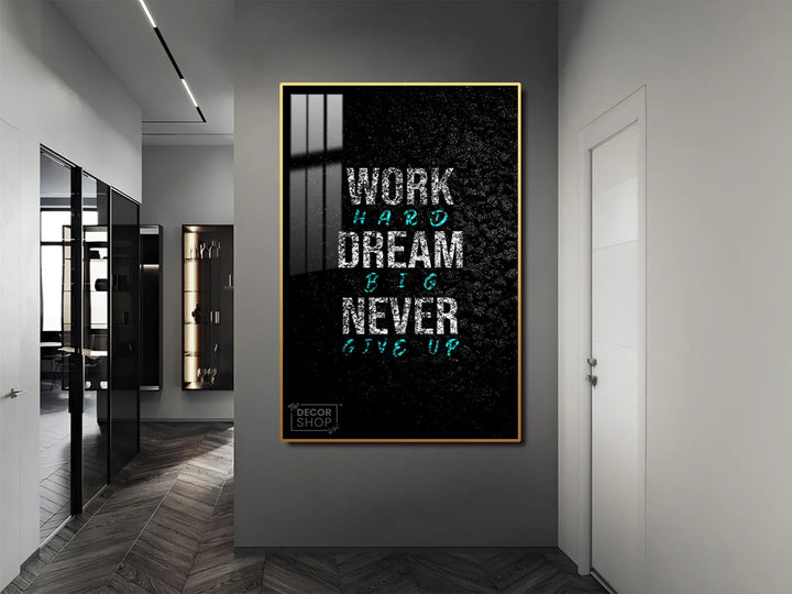 Work Hard Dream Big Never Give Up - Canvas Art