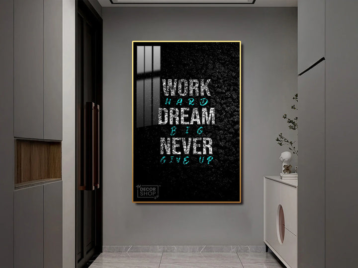 Work Hard Dream Big Never Give Up - Canvas Art