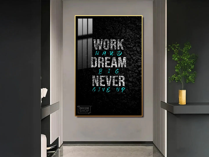 Work Hard Dream Big Never Give Up - Canvas Art